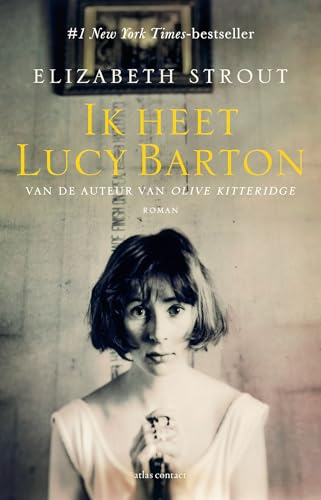Ik heet Lucy Barton: roman (Lucy Barton, 1)