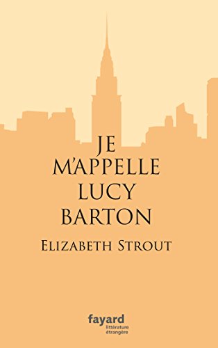 Je m'appelle Lucy Barton Je m'appelle Lucy Barton von FAYARD