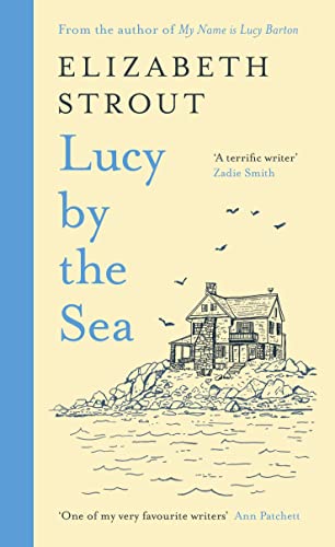 Lucy by the Sea: From the Booker-shortlisted author of Oh William! (Lucy Barton, 4)