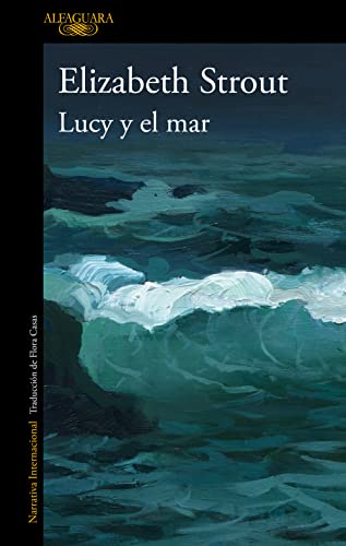 Lucy y el mar / Lucy by the Sea (Literaturas) von Alfaguara