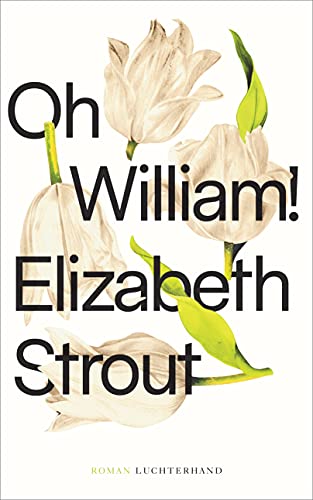 Oh, William!: Roman (Die Lucy-Barton-Romane, Band 3) von Luchterhand Literaturvlg.