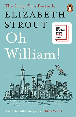 Oh William!: Shortlisted for the Booker Prize 2022 (Lucy Barton, 3)