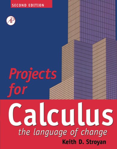 Projects for Calculus the Language of Change: Calculus: The Language of Change