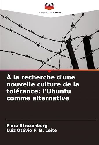 À la recherche d'une nouvelle culture de la tolérance: l'Ubuntu comme alternative von VDM Verlag