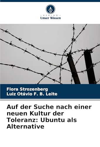 Auf der Suche nach einer neuen Kultur der Toleranz: Ubuntu als Alternative von VDM Verlag