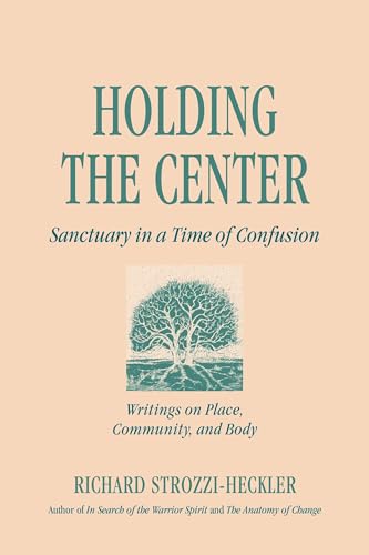 Holding the Center: Sanctuary in a Time of Confusion von North Atlantic Books