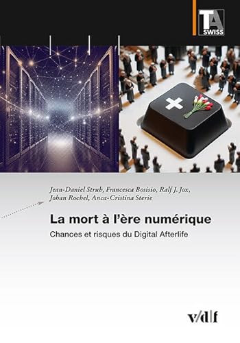La mort à l’ère numérique: Chances et risques du Digital Afterlife (TA-SWISS) von vdf Hochschulverlag