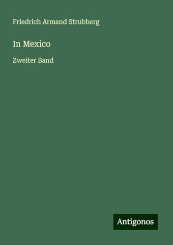 In Mexico: Zweiter Band von Antigonos Verlag