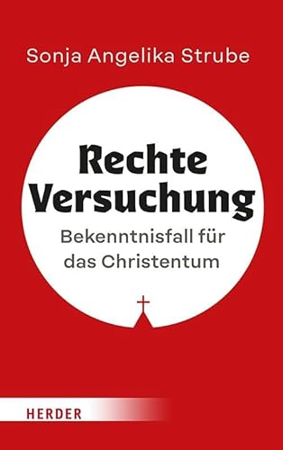 Rechte Versuchung: Bekenntnisfall für das Christentum