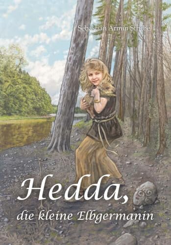 Hedda, die kleine Elbgermanin von Engelsdorfer Verlag