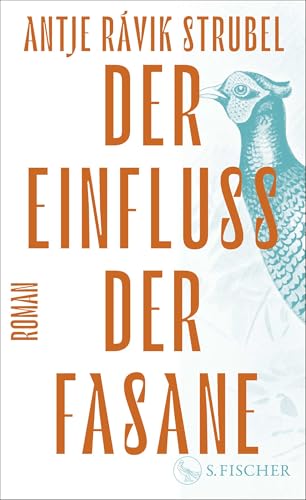 Der Einfluss der Fasane: Roman von S. FISCHER