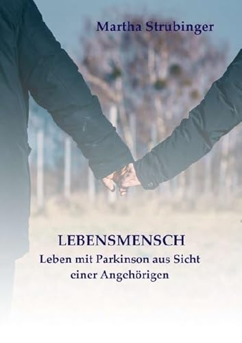 LEBENSMENSCH: Leben mit Parkinson aus Sicht einer Angehörigen von myMorawa