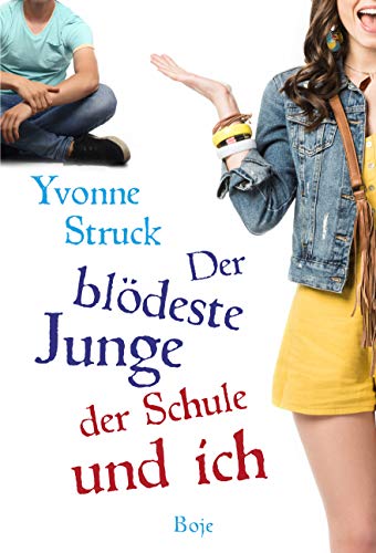 Der blödeste Junge der Schule und ich Der blödeste Junge der Schule und ich von Baumhaus