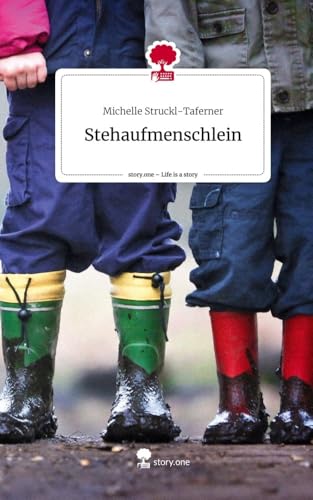 Stehaufmenschlein. Life is a Story - story.one von story.one publishing