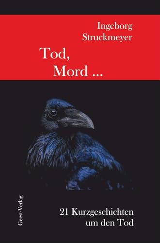 Tod, Mord: 21 Kurzgeschichten von Geest-Verlag