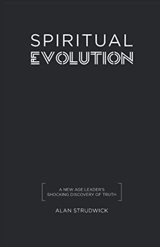 Spiritual Evolution: THE UNTOLD STORY OF ONE MAN’S LIFE QUEST FOR TRUTH von Primedia eLaunch LLC