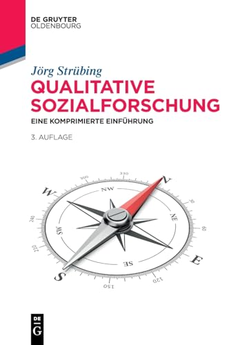 Qualitative Sozialforschung: Eine komprimierte Einführung (De Gruyter Studium)