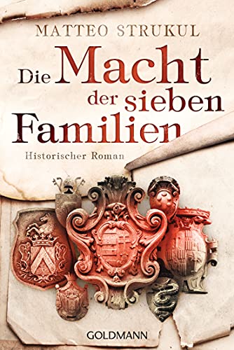 Die Macht der sieben Familien: Historischer Roman (Die sieben Familien, Band 1) von Goldmann