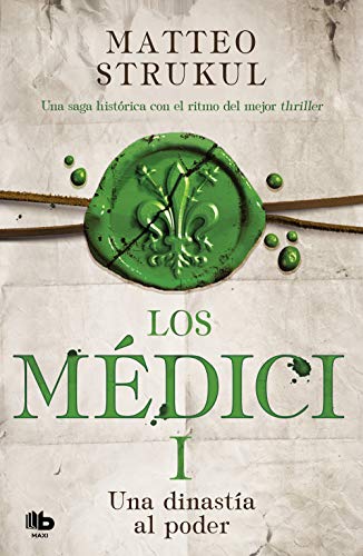 Los Médici 1 - Una dinastía al poder (MAXI, Band 1) von B de Bolsillo (Ediciones B)