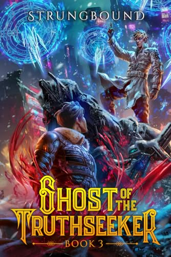 Ghost of the Truthseeker 3: A LitRPG Adventure Ghost of the Truthseeker 3: A LitRPG Adventure von Timeless Wind Publishing