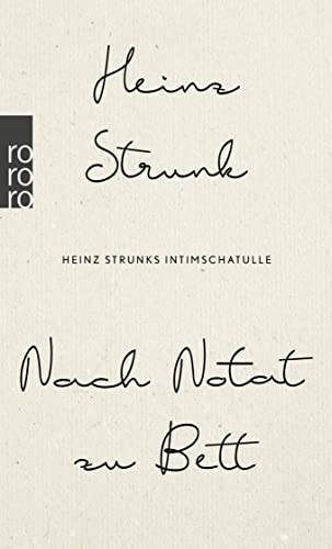 Nach Notat zu Bett: Heinz Strunks Intimschatulle