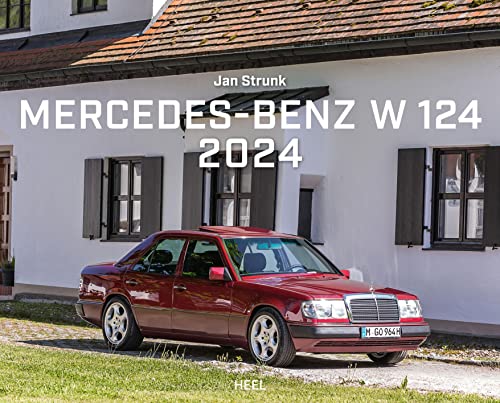 Mercedes Benz W 124 Kalender 2024: Der beliebte Youngtimer aus der gehobenen Mittelklasse von Heel