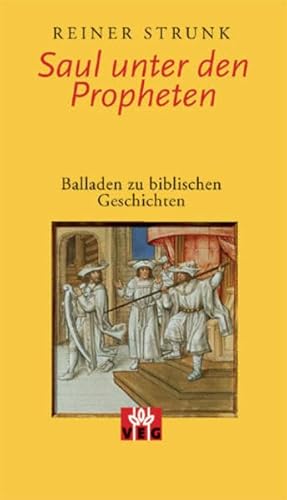 Saul unter den Propheten: Balladen zu biblischen Geschichten: Gedichte zu biblischen Geschichten