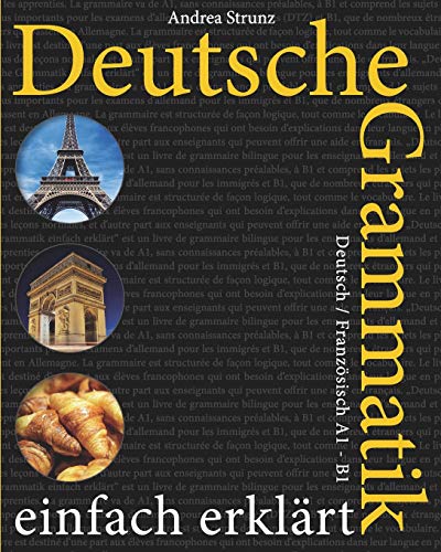 Deutsche Grammatik einfach erklärt: Deutsch / Französisch A1 - B1