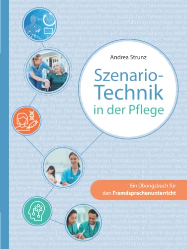 Szenario-Technik in der Pflege: Ein Übungsbuch für den Fremdsprachenunterricht