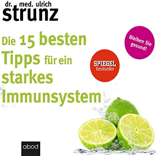 Die 15 besten Tipps für ein starkes Immunsystem: Bleiben Sie gesund! von Audible Studios on Brilliance