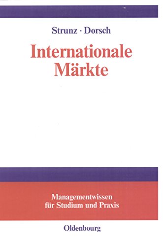 Internationale Märkte (Managementwissen für Studium und Praxis) von Walter de Gruyter