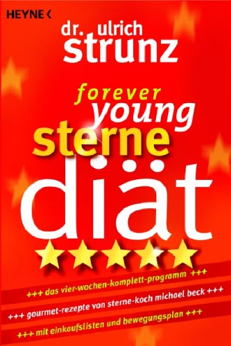 Die Sterne-Diät: Das Vier-Wochen-Komplett-Programm - Gourmet-Rezepte von Sterne-Koch Michael Beck - Mit Einkaufslisten und Bewegungsplan