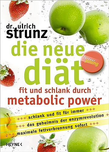 Die neue Diät: Fit und schlank durch Metabolic Power