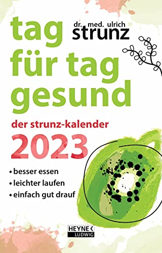 Tag für Tag gesund – Der Strunz-Kalender 2023: Der Taschenkalender des Bestseller-Autors 10,0 x 15,5 cm