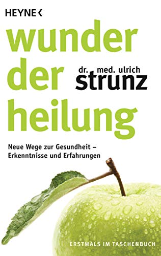 Wunder der Heilung: Neue Wege zur Gesundheit – Erkenntnisse und Erfahrungen