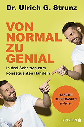 Von normal zu genial: In drei Schritten zum konsequenten Handeln - Die Kraft der Gedanken entdecken von ARISTON