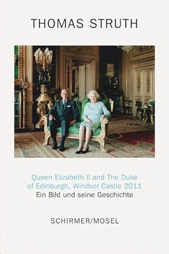 Queen Elizabeth II and The Duke of Edinburgh, Windsor Castle 2011: Ein Bild und seine Geschichte von Schirmer Mosel