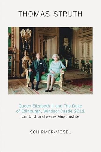 Queen Elizabeth II and The Duke of Edinburgh, Windsor Castle 2011: Ein Bild und seine Geschichte von Schirmer Mosel