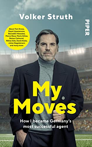 My Moves: How I became Germany’s most successful agent von Piper