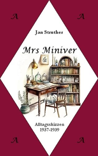 Mrs Miniver: Alltagsskizzen 1937-1939 (Anglophilia - die besondere Bibliothek) von BoD – Books on Demand