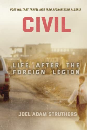 CIVIL: Life after the Foreign Legion von LE PROJECTS LTD.