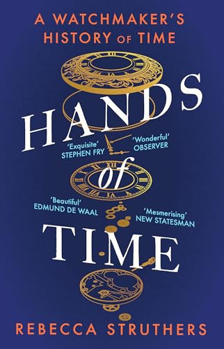 Hands of Time: A Watchmaker's History of Time. 'An exquisite book' - STEPHEN FRY von Hodder Paperbacks