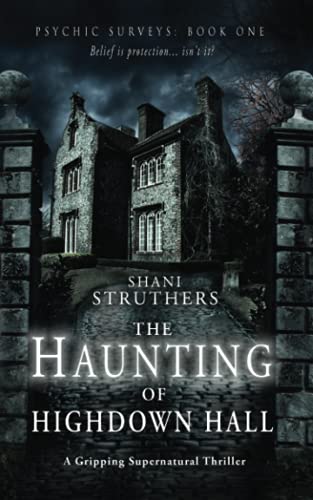 Psychic Surveys Book One: The Haunting of Highdown Hall: The Haunting of Highdown Hall: A Gripping Supernatural Thriller von Authors Reach 1