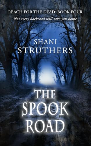 Reach for the Dead Book Four: The Spook Road