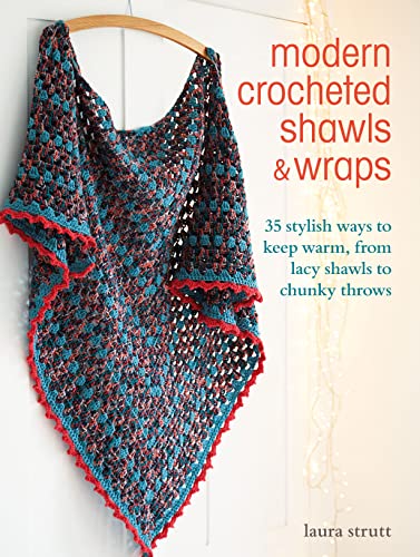 Modern Crocheted Shawls and Wraps: 35 Stylish Ways to Keep Warm, from Lacy Shawls to Chunky Throws von Ryland Peters & Small