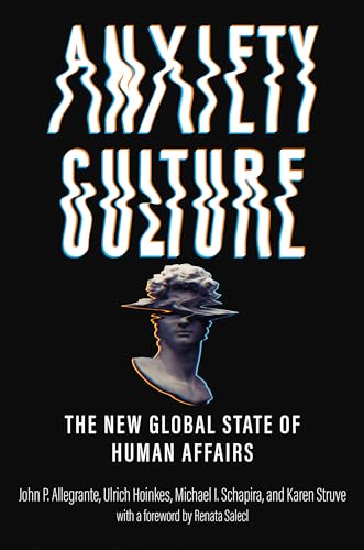 Anxiety Culture: The New Global State of Human Affairs von Johns Hopkins University Press