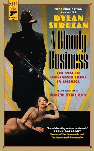 A Bloody Business: The Rise of Organized Crime in America (Hard Case Crime, 139, Band 139)
