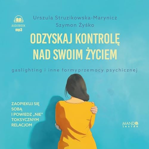 Odzyskaj kontrolę nad swoim życiem: Gaslighting i inne formy przemocy psychicznej von Mando inside