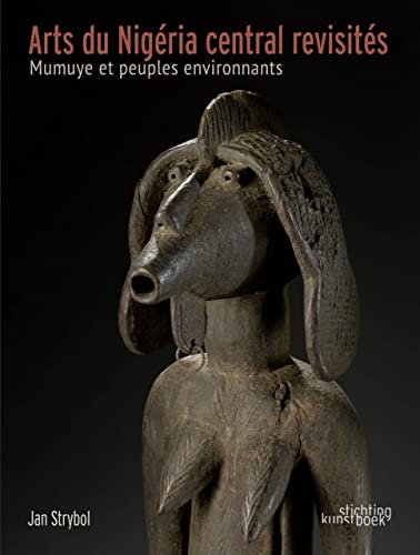 Arts du Nigéria central revisités: Mumuye et peuples environnants von Stichting Kunstboek