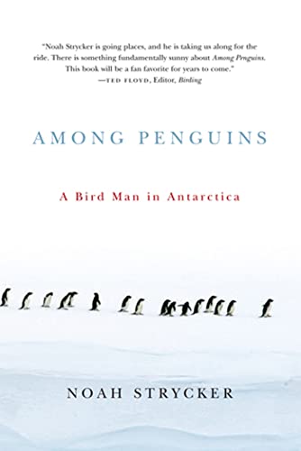 Among Penguins: A Bird Man in Antarctica
